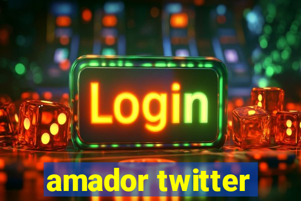 amador twitter